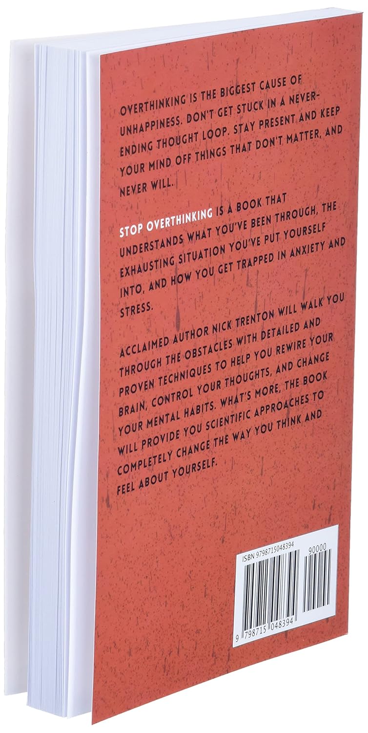 Stop Overthinking: 23 Techniques to Relieve Stress, Stop Negative Spirals, Declutter Your Mind, and Focus on the Present (The Path to Calm)