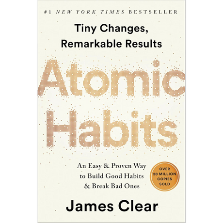 Atomic Habits: An Easy & Proven Way to Build Good Habits & Break Bad Ones