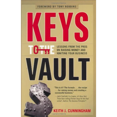 Keys to the Vault: Lessons From the Pros on Raising Money and Igniting Your Business