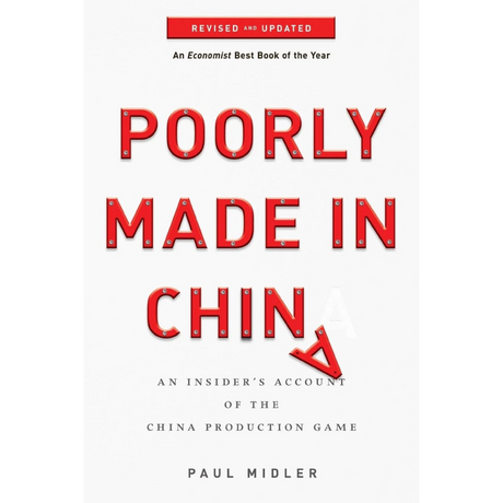 Poorly Made in China: An Insider's Account of the China Production Game