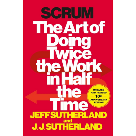 Scrum: The Art of Doing Twice the Work in Half the Time
