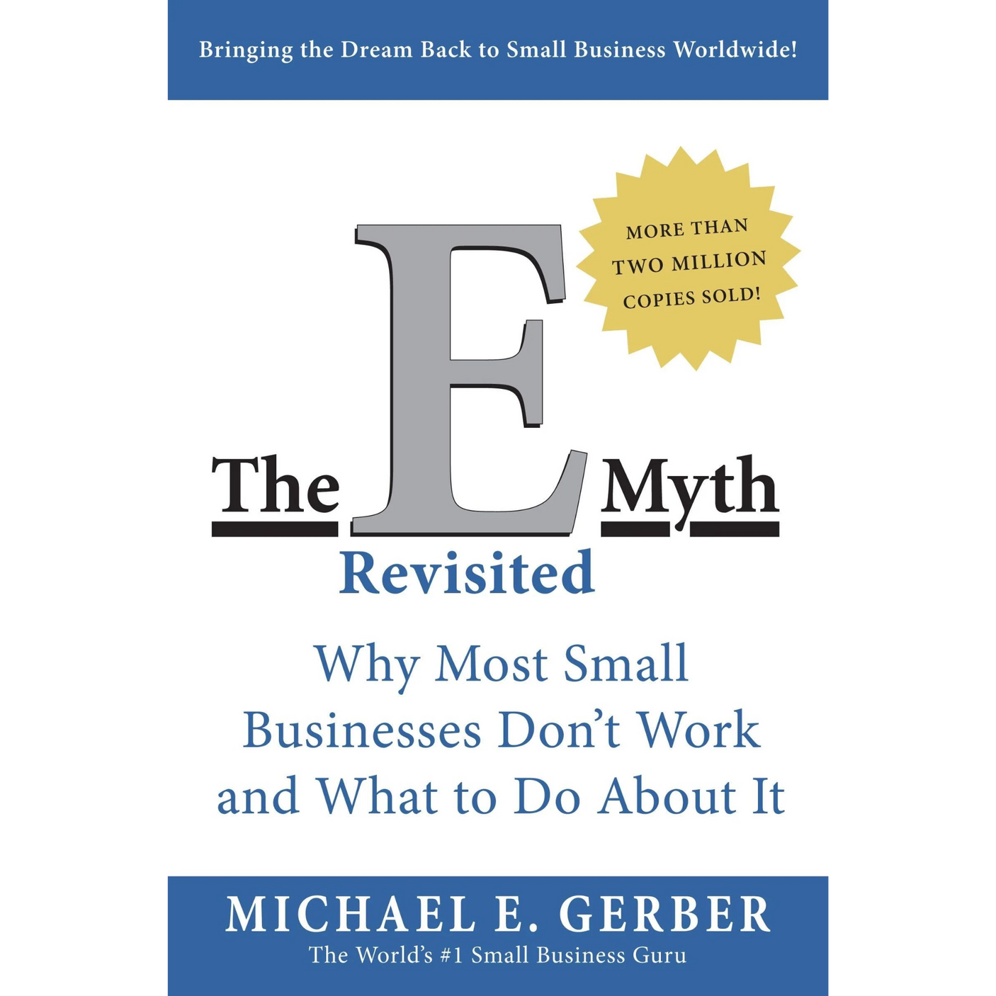 The E-Myth Revisited: Why Most Small Businesses Don't Work and What to Do About It