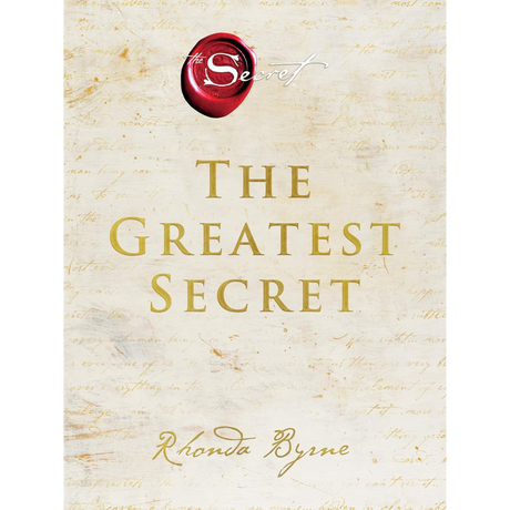The Greatest Secret: A Profound Guide to End Suffering, Discover Lasting Happiness, and Unveil the Ultimate Key to a Life of Deep Joy, as Revealed by Renowned ... Teachers Around the World (The Secret)