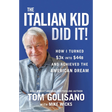 The Italian Kid Did It: How I Turned $3K into $44B and Achieved the American Dream
