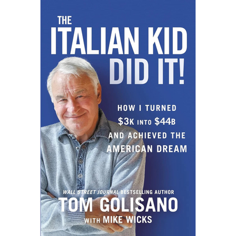 The Italian Kid Did It: How I Turned $3K into $44B and Achieved the American Dream