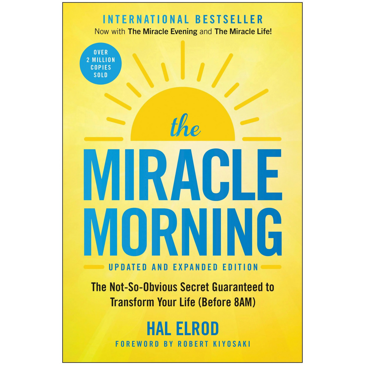 The Miracle Morning (Updated and Expanded Edition): The Not-So-Obvious Secret Guaranteed to Transform Your Life (Before 8AM) (Miracle Morning Book Series)