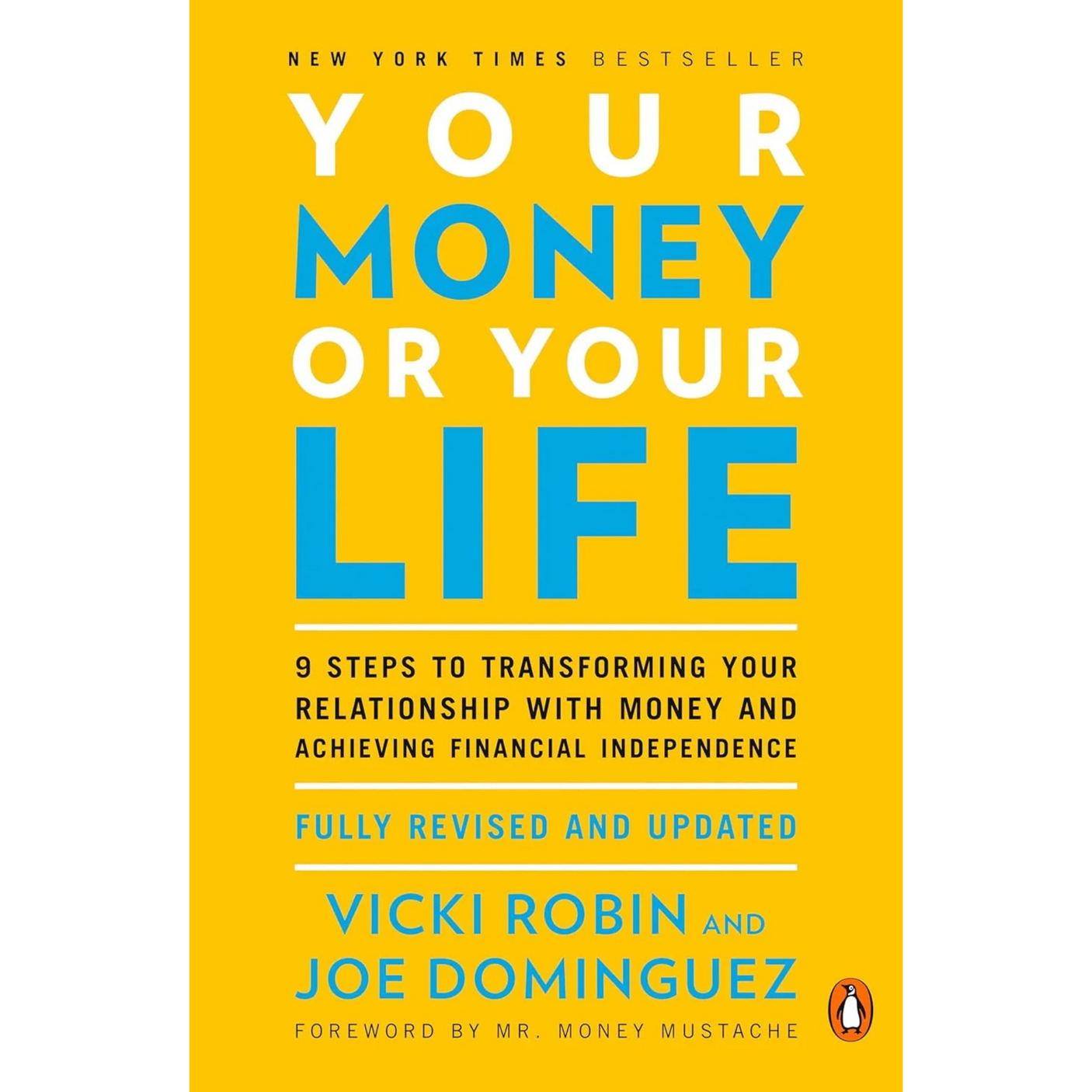 Your Money or Your Life: 9 Steps to Transforming Your Relationship with Money and Achieving Financial Independence: Fully Revised and Updated for 2018