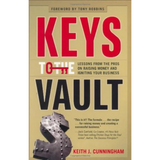 Keys to the Vault: Lessons From the Pros on Raising Money and Igniting Your Business