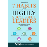 The 7 Habits Of Highly Successful Leaders: The Indispensable Habits of High Achievers
