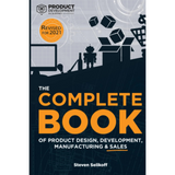 The COMPLETE BOOK of Product Design, Development, Manufacturing, and Sales