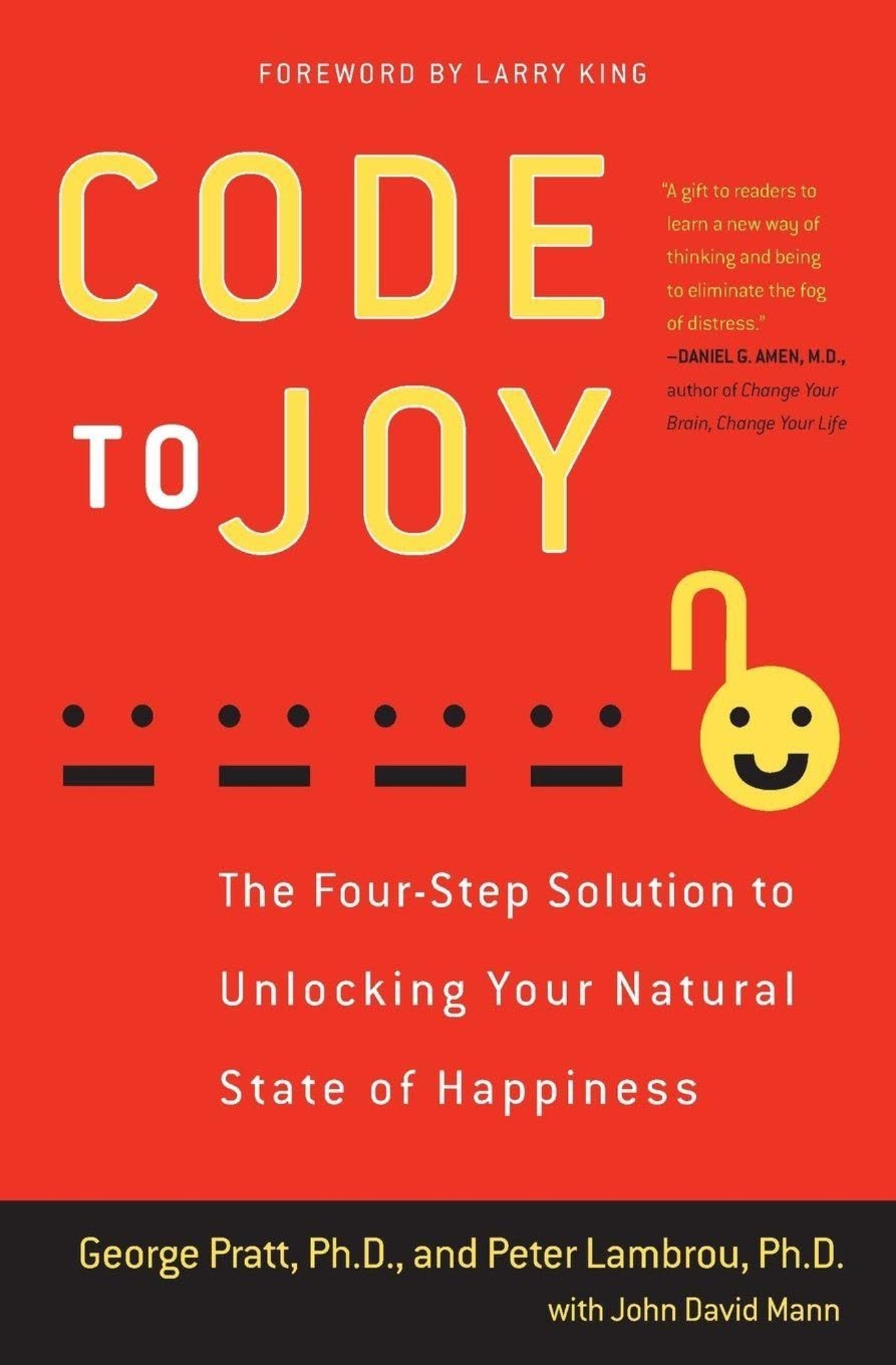 Code to Joy: The Four-Step Solution to Unlocking Your Natural State of Happiness
