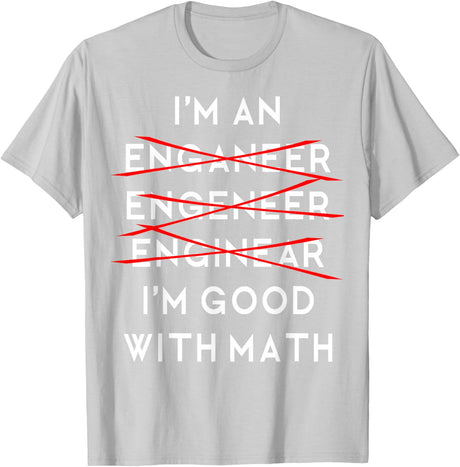 I'm an Engineer Funny Physics Science Nerd Geek Pi Dr T-Shirt