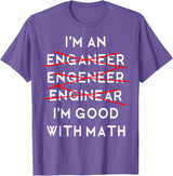 I'm an Engineer Funny Physics Science Nerd Geek Pi Dr T-Shirt