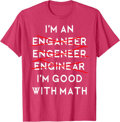 I'm an Engineer Funny Physics Science Nerd Geek Pi Dr T-Shirt