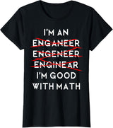 I'm an Engineer Funny Physics Science Nerd Geek Pi Dr T-Shirt