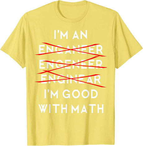 I'm an Engineer Funny Physics Science Nerd Geek Pi Dr T-Shirt