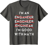I'm an Engineer Funny Physics Science Nerd Geek Pi Dr T-Shirt