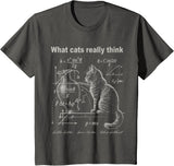Funny Cat Physics Humor Design What Cats Really Think T-Shirt