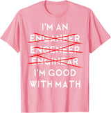 I'm an Engineer Funny Physics Science Nerd Geek Pi Dr T-Shirt