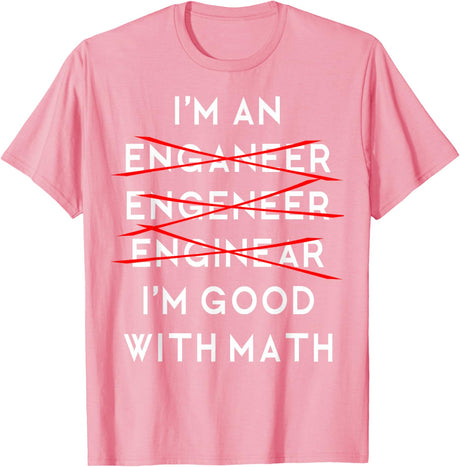 I'm an Engineer Funny Physics Science Nerd Geek Pi Dr T-Shirt