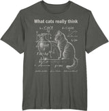 Funny Cat Physics Humor Design What Cats Really Think T-Shirt