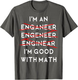 I'm an Engineer Funny Physics Science Nerd Geek Pi Dr T-Shirt