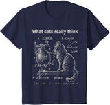 Funny Cat Physics Humor Design What Cats Really Think T-Shirt