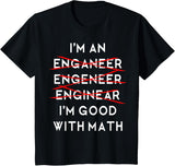 I'm an Engineer Funny Physics Science Nerd Geek Pi Dr T-Shirt