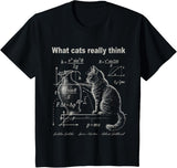 Funny Cat Physics Humor Design What Cats Really Think T-Shirt
