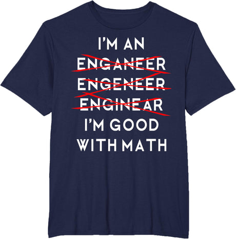 I'm an Engineer Funny Physics Science Nerd Geek Pi Dr T-Shirt