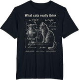Funny Cat Physics Humor Design What Cats Really Think T-Shirt