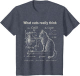 Funny Cat Physics Humor Design What Cats Really Think T-Shirt
