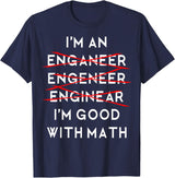 I'm an Engineer Funny Physics Science Nerd Geek Pi Dr T-Shirt