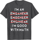 I'm an Engineer Funny Physics Science Nerd Geek Pi Dr T-Shirt