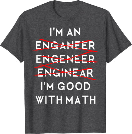 I'm an Engineer Funny Physics Science Nerd Geek Pi Dr T-Shirt