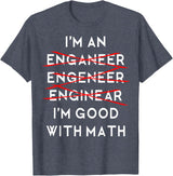 I'm an Engineer Funny Physics Science Nerd Geek Pi Dr T-Shirt