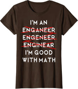 I'm an Engineer Funny Physics Science Nerd Geek Pi Dr T-Shirt