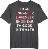 I'm an Engineer Funny Physics Science Nerd Geek Pi Dr T-Shirt
