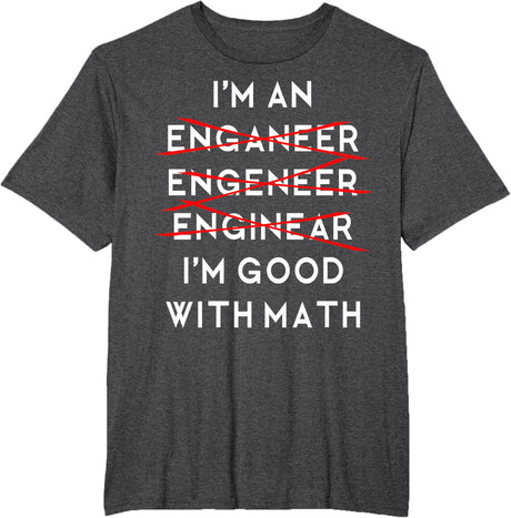 I'm an Engineer Funny Physics Science Nerd Geek Pi Dr T-Shirt