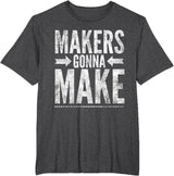 Maker Tee, Funny DIY Makerspace Builder Inventor Creative T-Shirt
