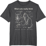 Funny Cat Physics Humor Design What Cats Really Think T-Shirt