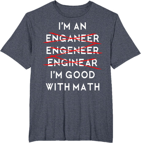 I'm an Engineer Funny Physics Science Nerd Geek Pi Dr T-Shirt