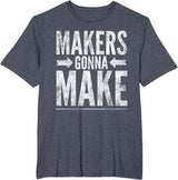 Maker Tee, Funny DIY Makerspace Builder Inventor Creative T-Shirt