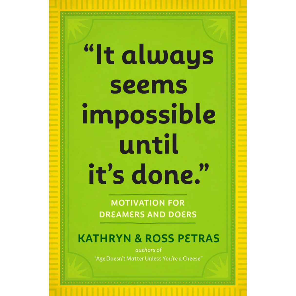"It Always Seems Impossible Until It's Done.": Motivation for Dreamers & Doers