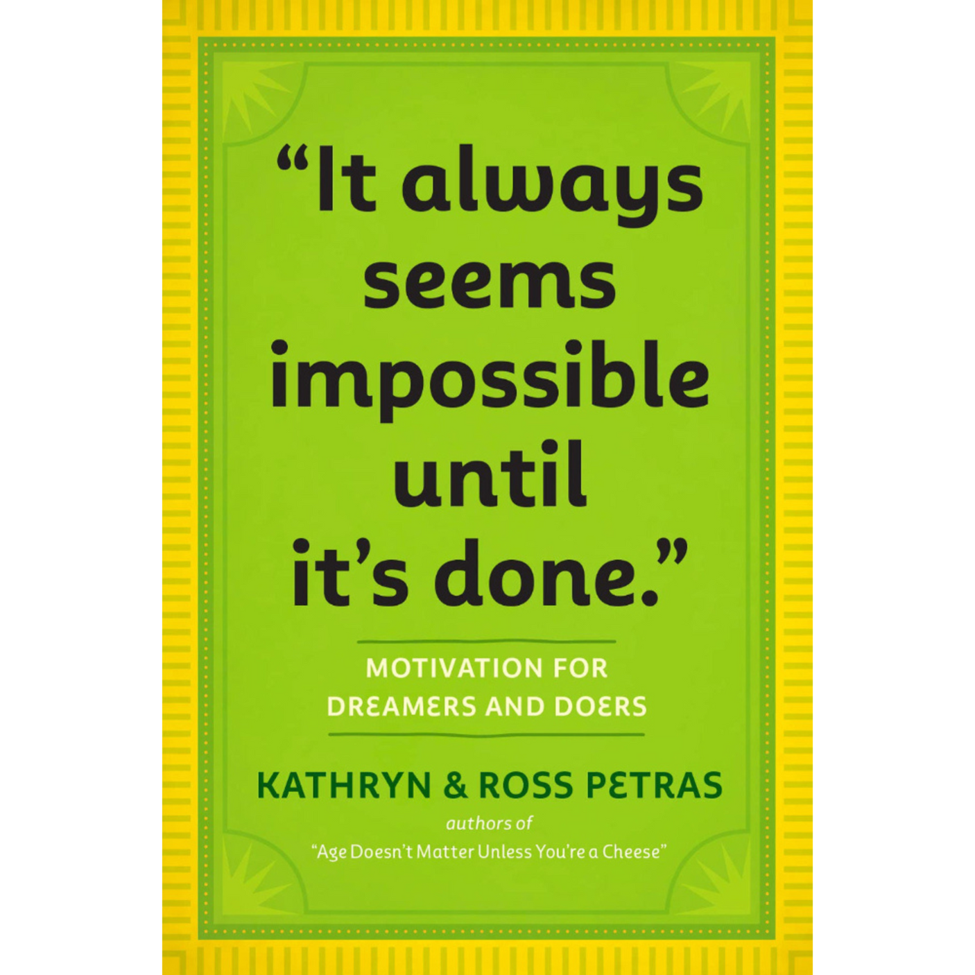 "It Always Seems Impossible Until It's Done.": Motivation for Dreamers & Doers