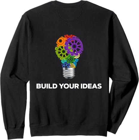 Inspirational Gift for Entrepreneurs, Inventors, Engineers Sweatshirt